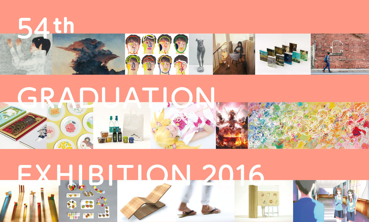 54th GRADUATION EXHIBITION 2016